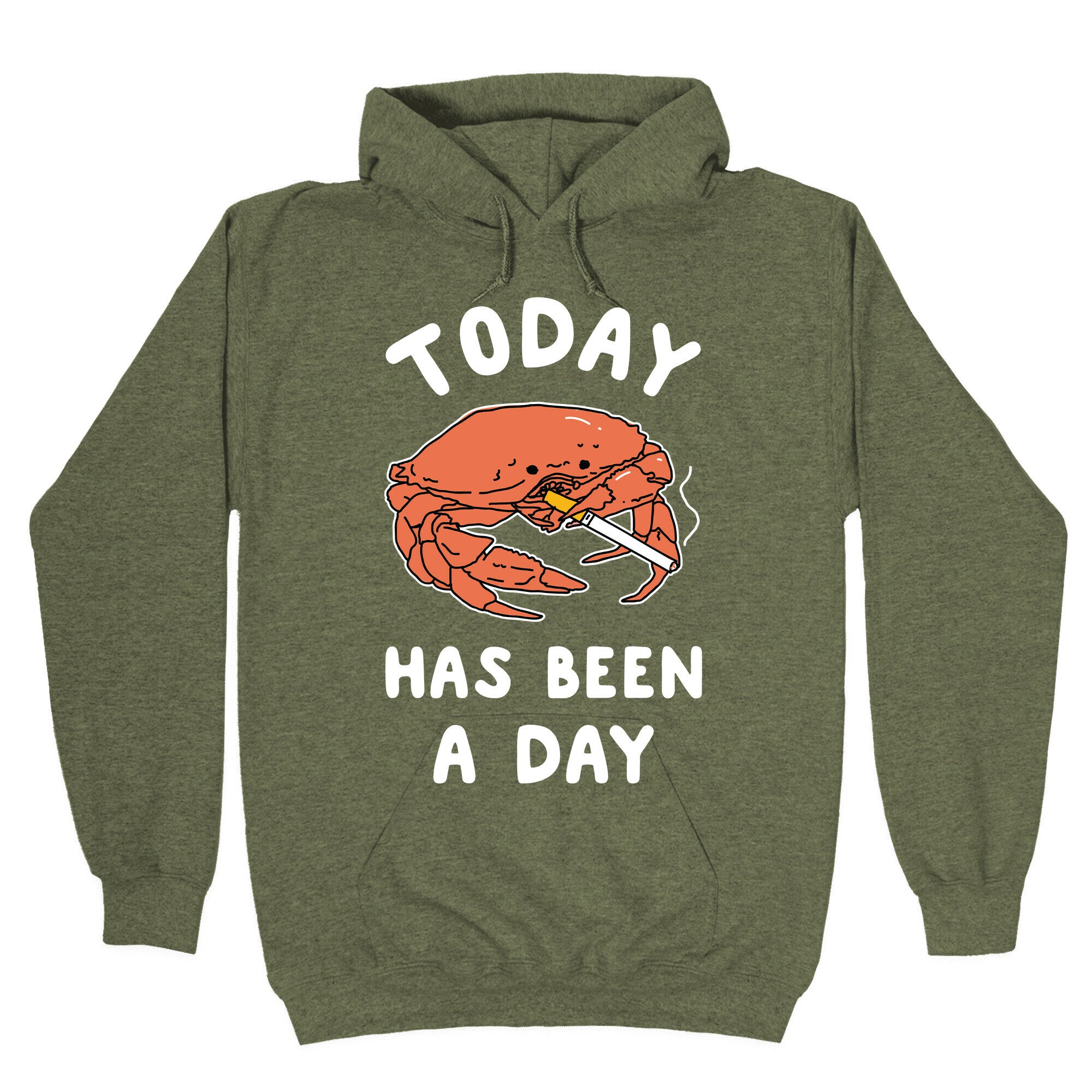 Today Has Been a Day Smoking Crab Hoodie